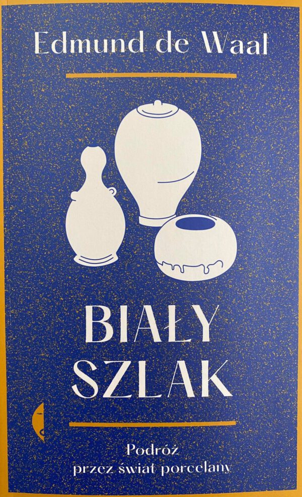 <b>Biały Szlak</b></br> <i> Edmund De Waal </i>