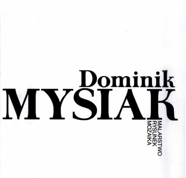 <b>Malarstwo, Rysunek i Mozaika</b></br> <i> Dominik Mysiak </i>
