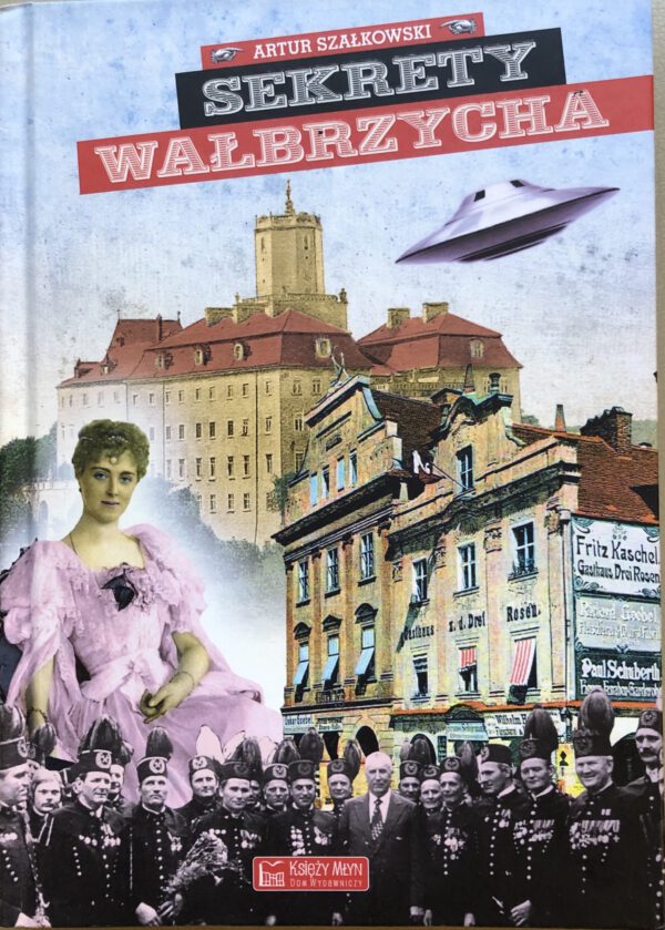 <b> Sekrety Wałbrzycha - Artur Szałkowski </b>