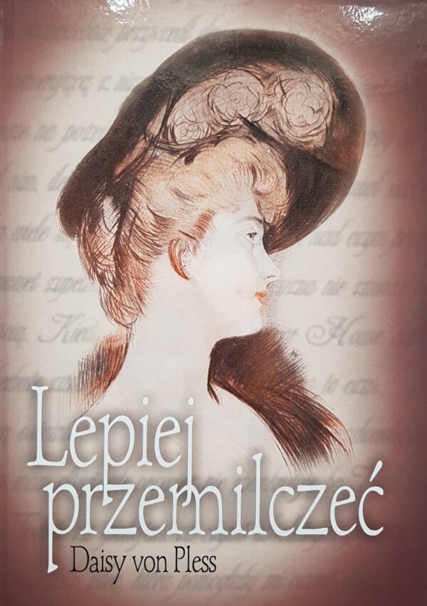 "Lepiej przemilczeć. Daisy von Pless"