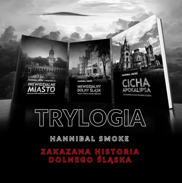 <b> Trylogia. Zakazana historia Dolnego Śląska - Hannibal Smoke (3 książki z autografem autora) Cena z 10% rabatem</b>