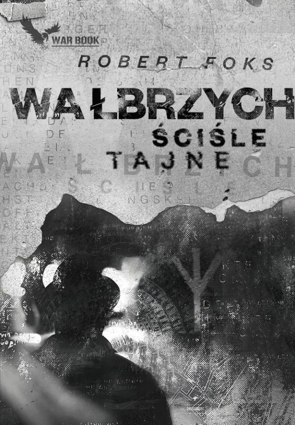 Wałbrzych. Ściśle tajne. Robert Foks