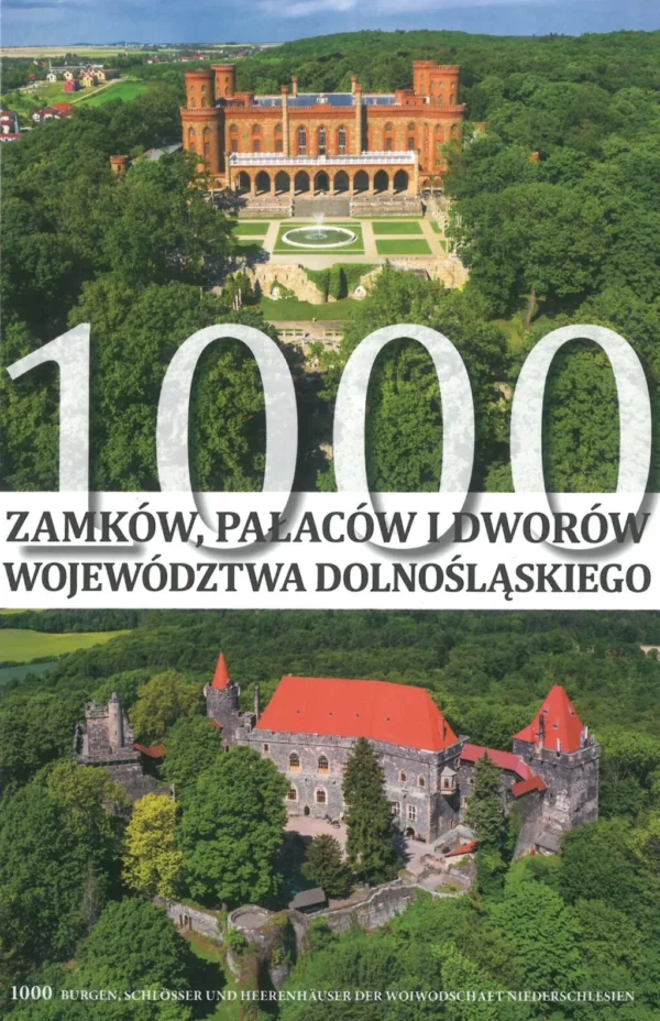 1000 Zamków, Pałaców i Dworów województwa dolnośląskiego. Marek Gaworski