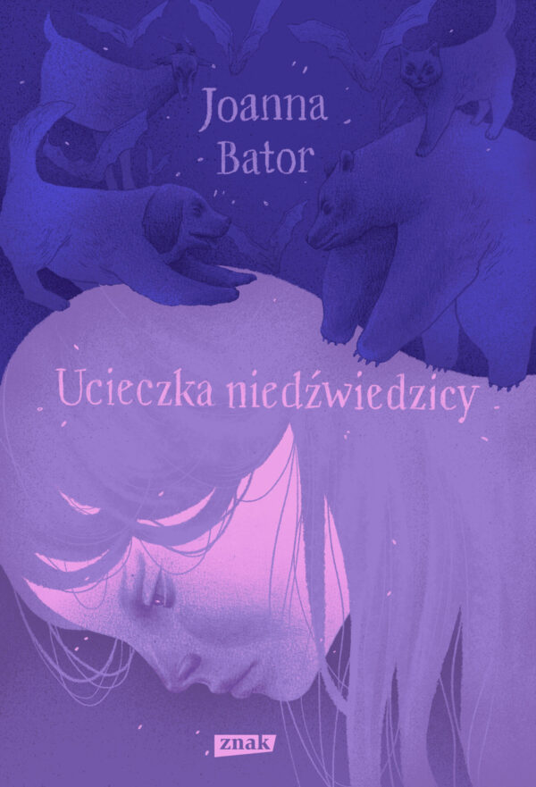 Ucieczka niedźwiedzicy. Joanna Bator